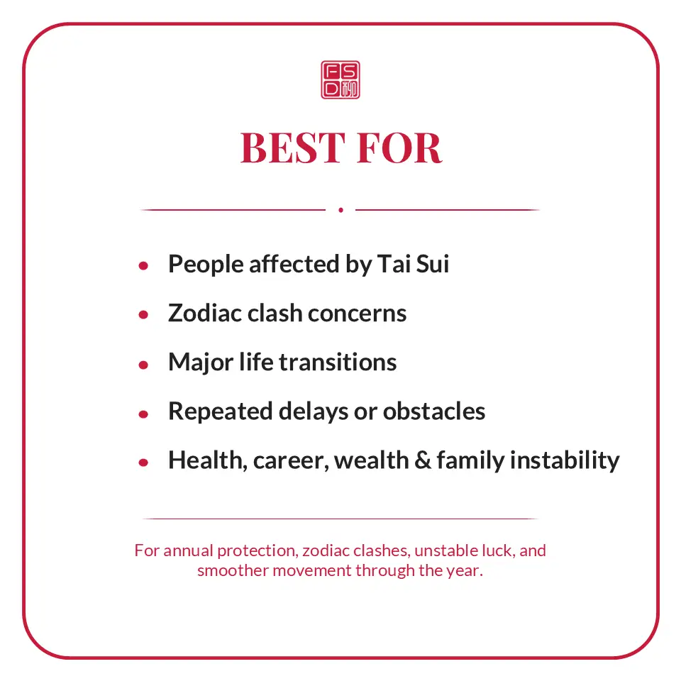 Who may benefit from Tai Sui talisman protection, including people facing zodiac clashes, instability, obstacles, or major life transitions.